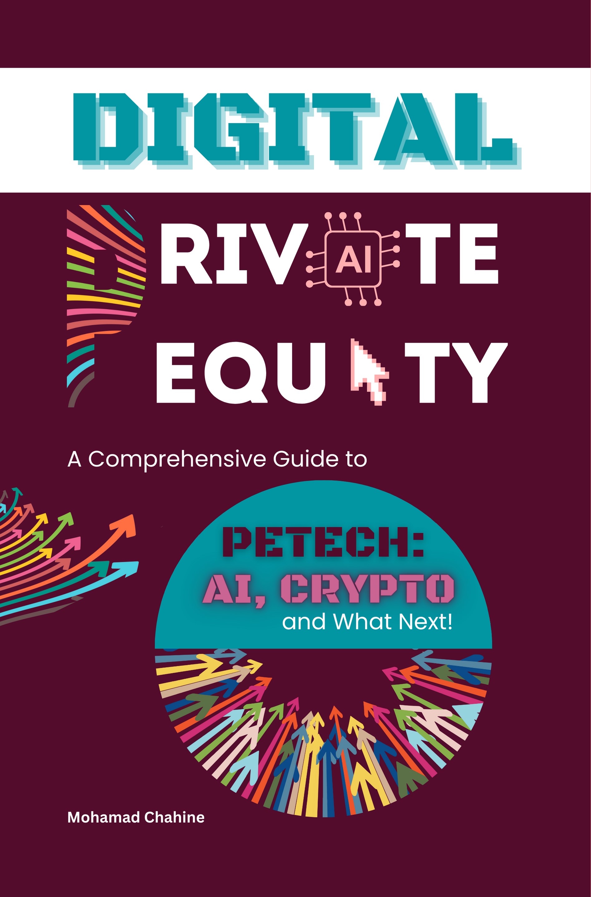 Digital Private Equity: A Comprehensive Guide to PETech: AI, Crypto, and What Next